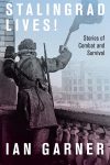 Guest Blog: Stalingrad Lives by Ian Garner