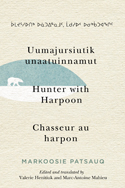 Uumajursiutik unaatuinnamut / Hunter with Harpoon / Chasseur au harpon