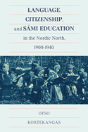 Language, Citizenship, and S&aacute;mi Education in the Nordic North, 1900-1940