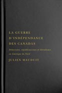 La guerre d&rsquo;ind&eacute;pendance des Canadas
