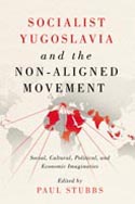 Socialist Yugoslavia and the Non-Aligned Movement