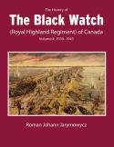 The History of the Black Watch (Royal Highland Regiment) of Canada: Volume 2, 1939&ndash;1945
