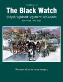 The History of the Black Watch (Royal Highland Regiment) of Canada: Volume 3, 1946&ndash;2022