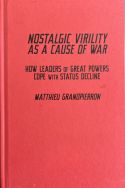 Nostalgic Virility as a Cause of War