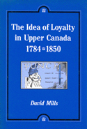 The Idea of Loyalty in Upper Canada, 1784-1850