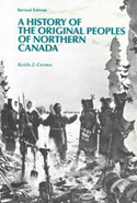 History of the Original Peoples of Northern Canada, Revised Edition,A