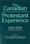 The Canadian Protestant Experience, 1760-1990