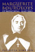 Marguerite Bourgeoys et Montr&eacute;al, 1640-1665