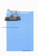 Northern Experience and the Myths of Canadian Culture