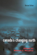 Canada&#039;s Changing North, Revised Edition