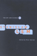 The Art and Science of Stanislaw Lem