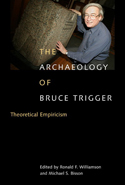 The Archaeology of Bruce Trigger