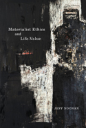 Materialist Ethics and Life-Value