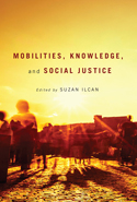Mobilities, Knowledge, and Social Justice