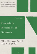 Canada&rsquo;s Residential Schools: The History, Part 2, 1939 to 2000