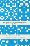The National Question and Electoral Politics in Quebec and Scotland