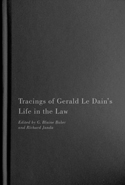 Tracings of Gerald Le Dain&#039;s Life in the Law
