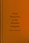 Forty Narratives in the Wyandot Language