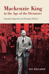 Mackenzie King in the Age of the Dictators