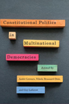 Constitutional Politics in Multinational Democracies