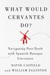 What Would Cervantes Do?