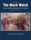 History of the Black Watch (Royal Highland Regiment) of Canada: Volume 1, 1759&ndash;1939, The