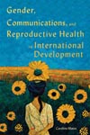 Gender, Communications, and Reproductive Health in International Development