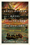 Early Modern Naval Health Care in England, 1650&ndash;1750