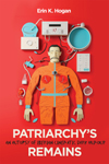 Patriarchy&#039;s Remains