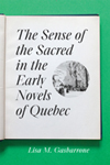 Sense of the Sacred in the Early Novels of Quebec, The
