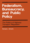 Federalism, Bureaucracy, and Public Policy