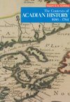 Contexts of Acadian History, 1686-1784, The