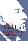 Jacob Burckhardt and the Crisis of Modernity