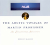 Arctic Voyages of Martin Frobisher, The