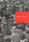 History of Canadian Catholics, A