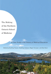 Making of the Northern Ontario School of Medicine, The