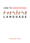 How to Understand Language