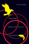 Trickster Chases the Tale of Education