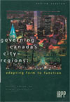 Governing Canada&#039;s City-Regions: Adapting Form to Function