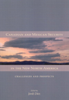 Canadian and Mexican Security in the New North America
